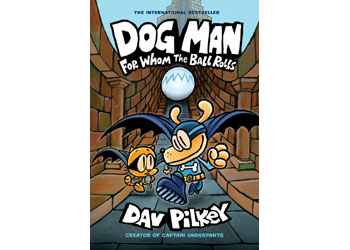 Dog Man #7: For Whom the Ball Rolls